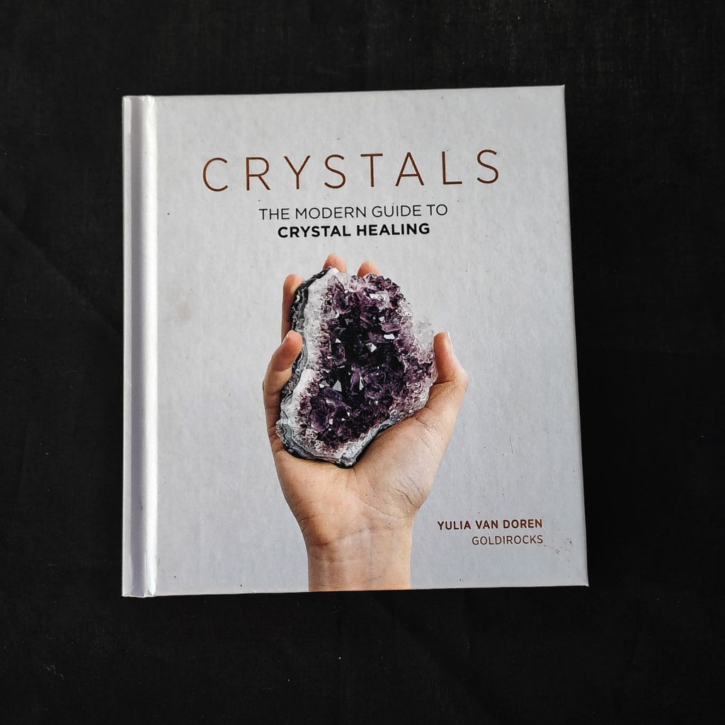 Crystals- The Modern Guide to Crystal Healing